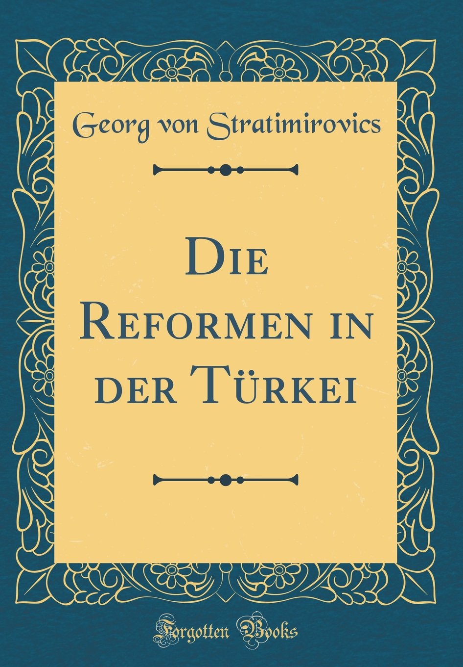Die Reformen in der Türkei (Classic Reprint) Film, Art & Culture