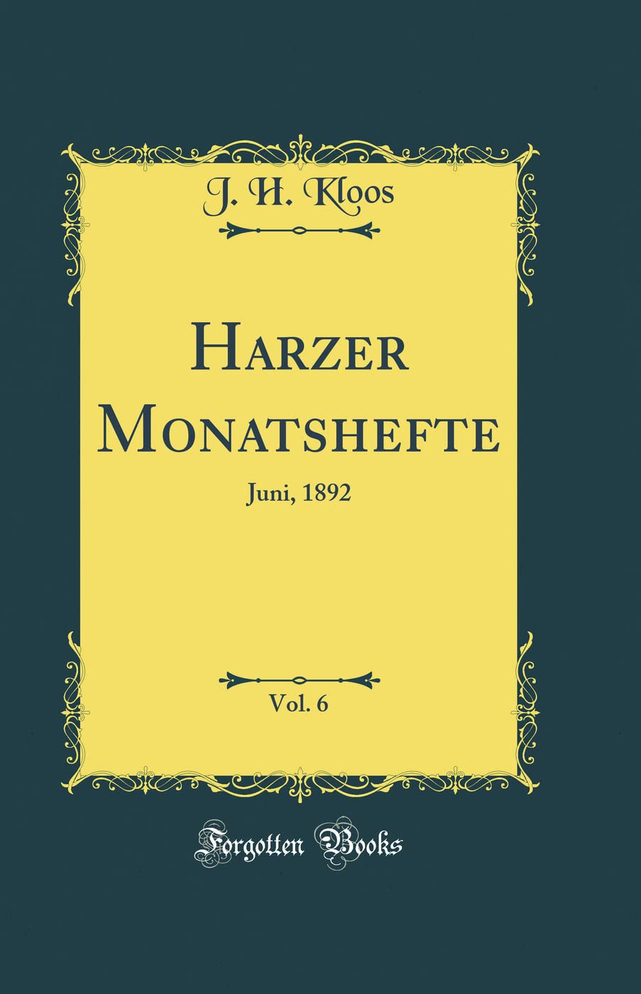 Harzer Monatshefte, Vol. 6: Juni, 1892 (Classic Reprint) Film, Art & Culture