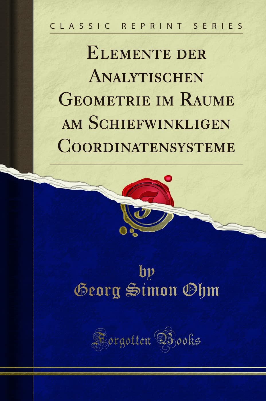 Elemente der Analytischen Geometrie im Raume am Schiefwinkligen Coordinatensysteme (Classic Reprint) Mathematics