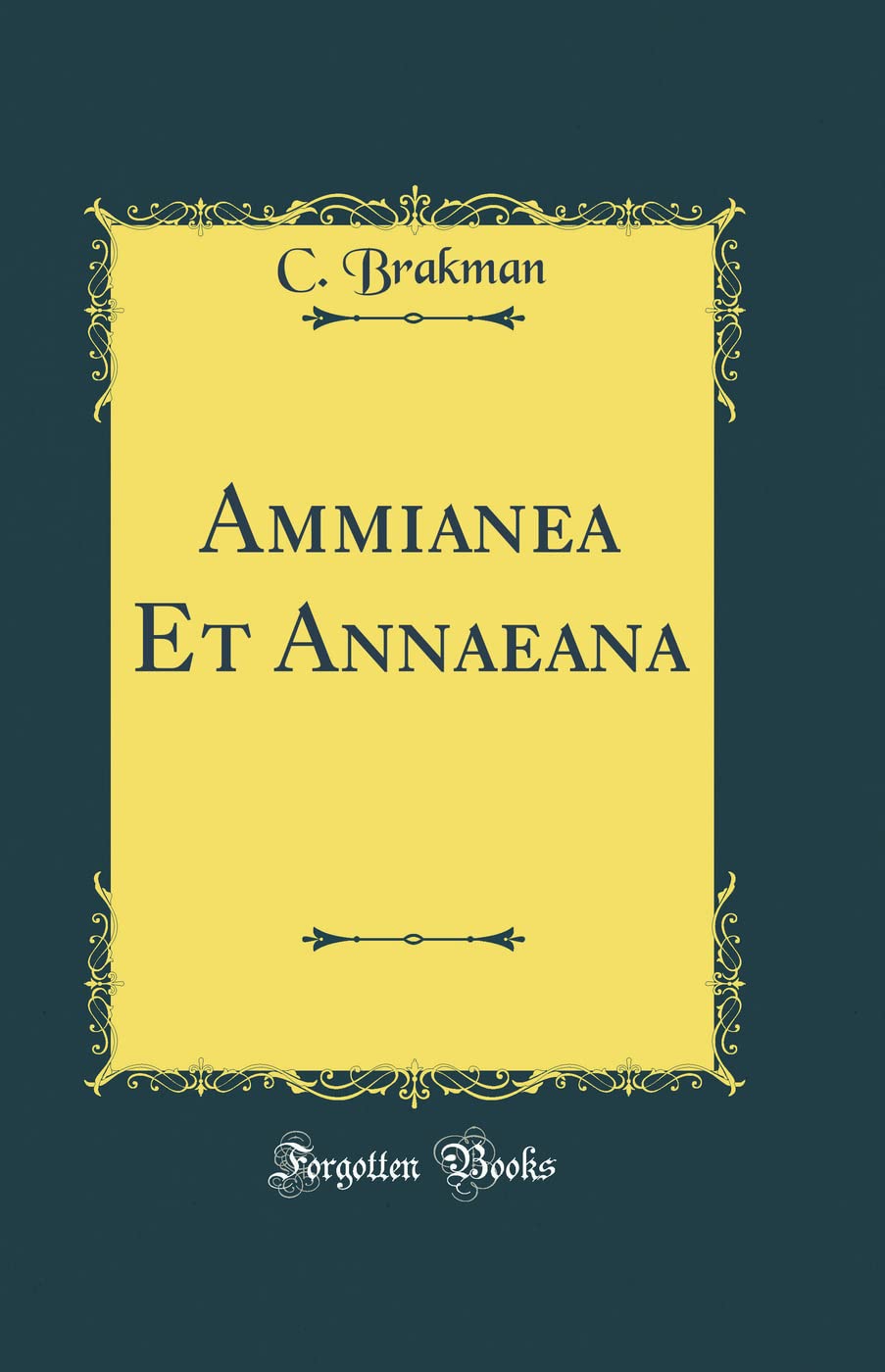 Ammianea Et Annaeana (Classic Reprint) Foreign Languages ​​& Dictionaries