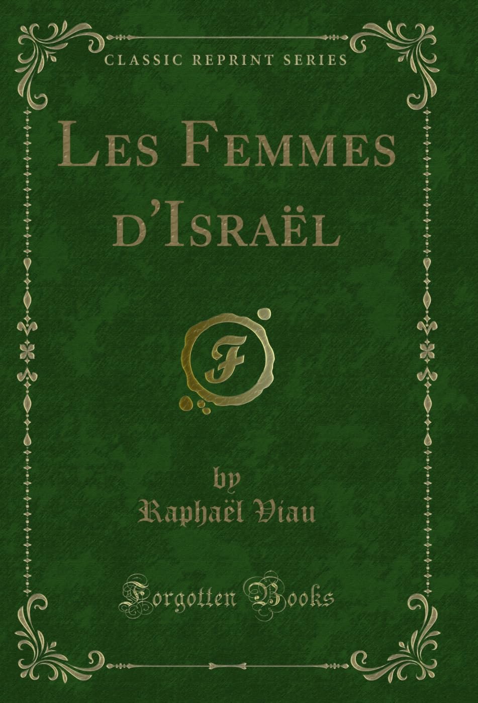 Les Femmes D'Israël (Classic Reprint) Contemporary literature