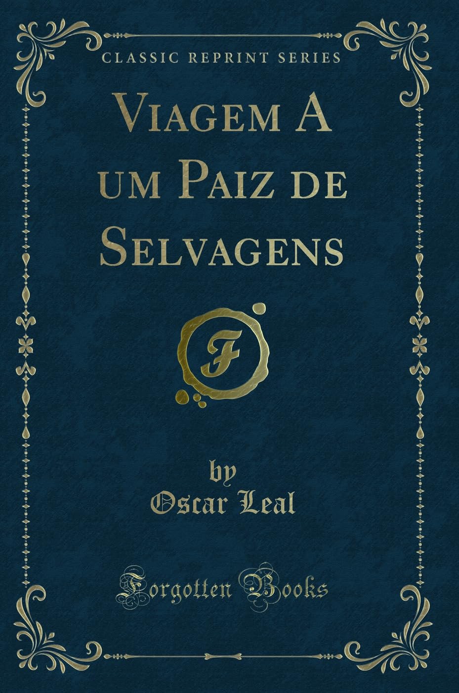 Viagem a Um Paiz de Selvagens (Classic Reprint) Contemporary literature