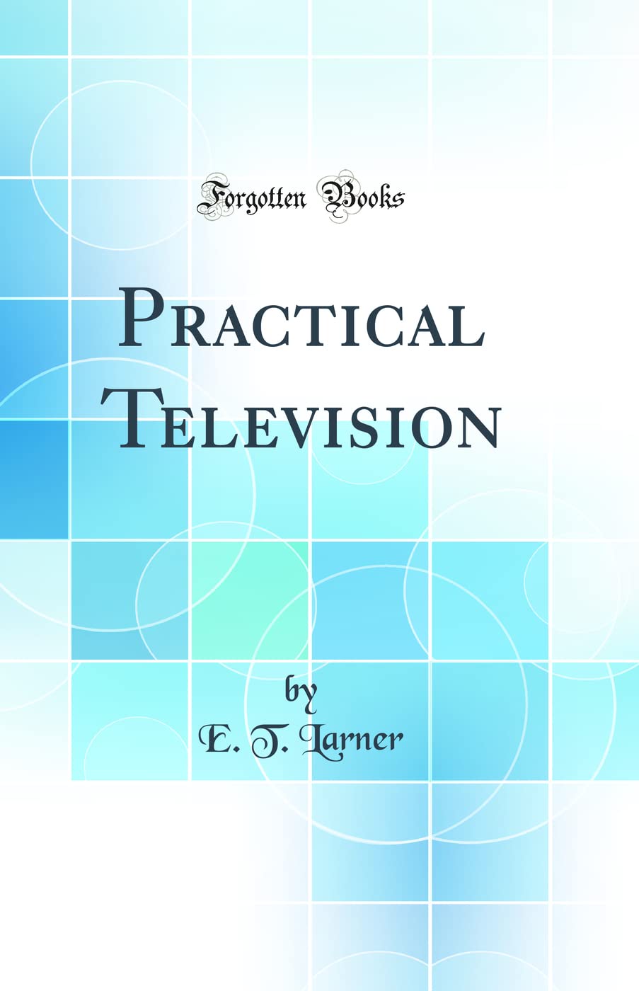 Product Image: Practical Television (Classic Reprint)