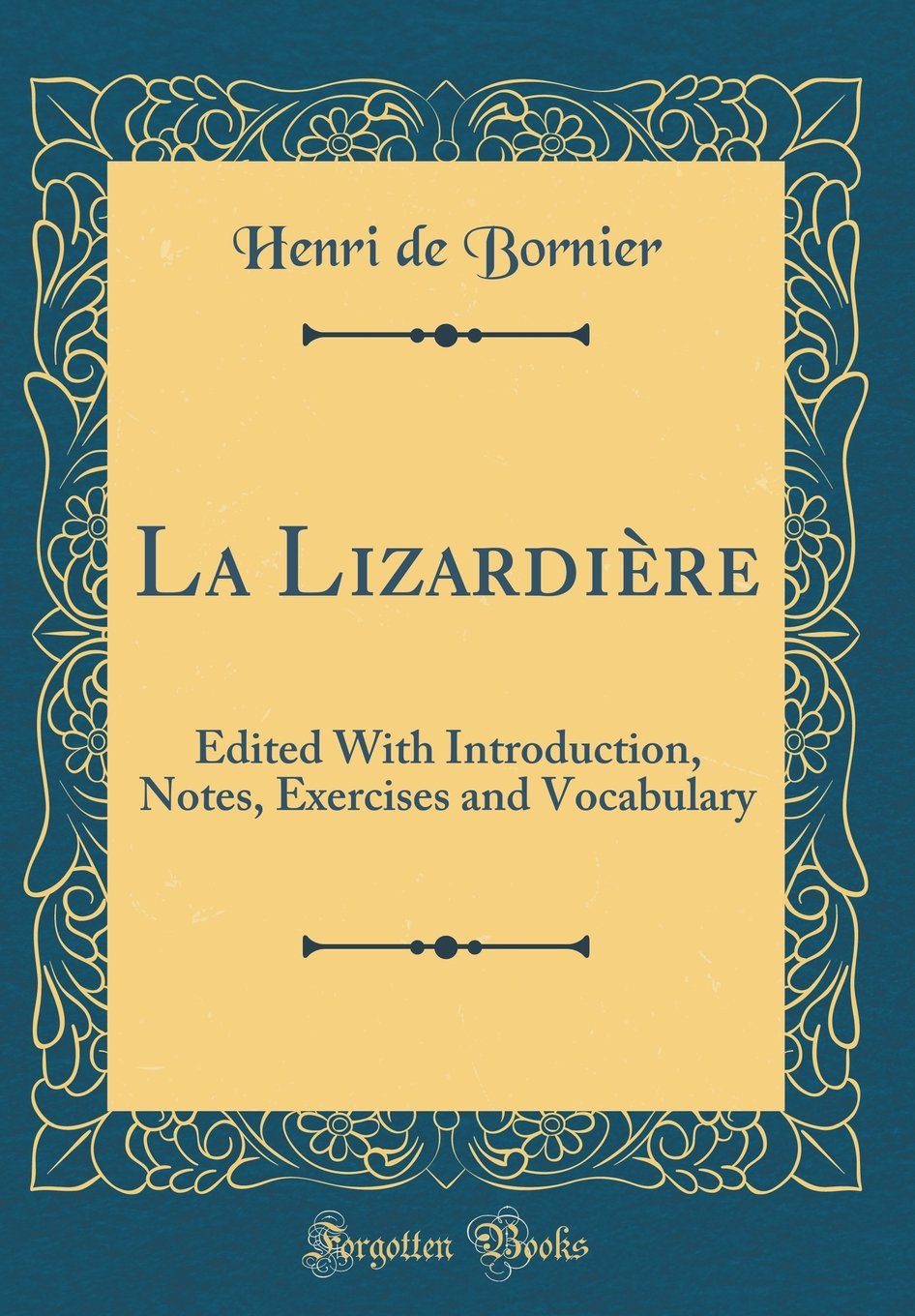 La Lizardière: Edited With Introduction, Notes, Exercises and Vocabulary (Classic Reprint) Film, Art & Culture