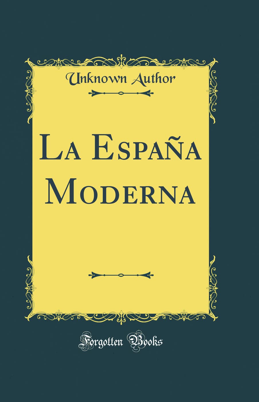 La España Moderna (Classic Reprint) Contemporary literature