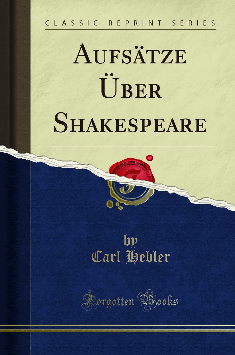 Aufsätze Über Shakespeare (Classic Reprint) Social Sciences