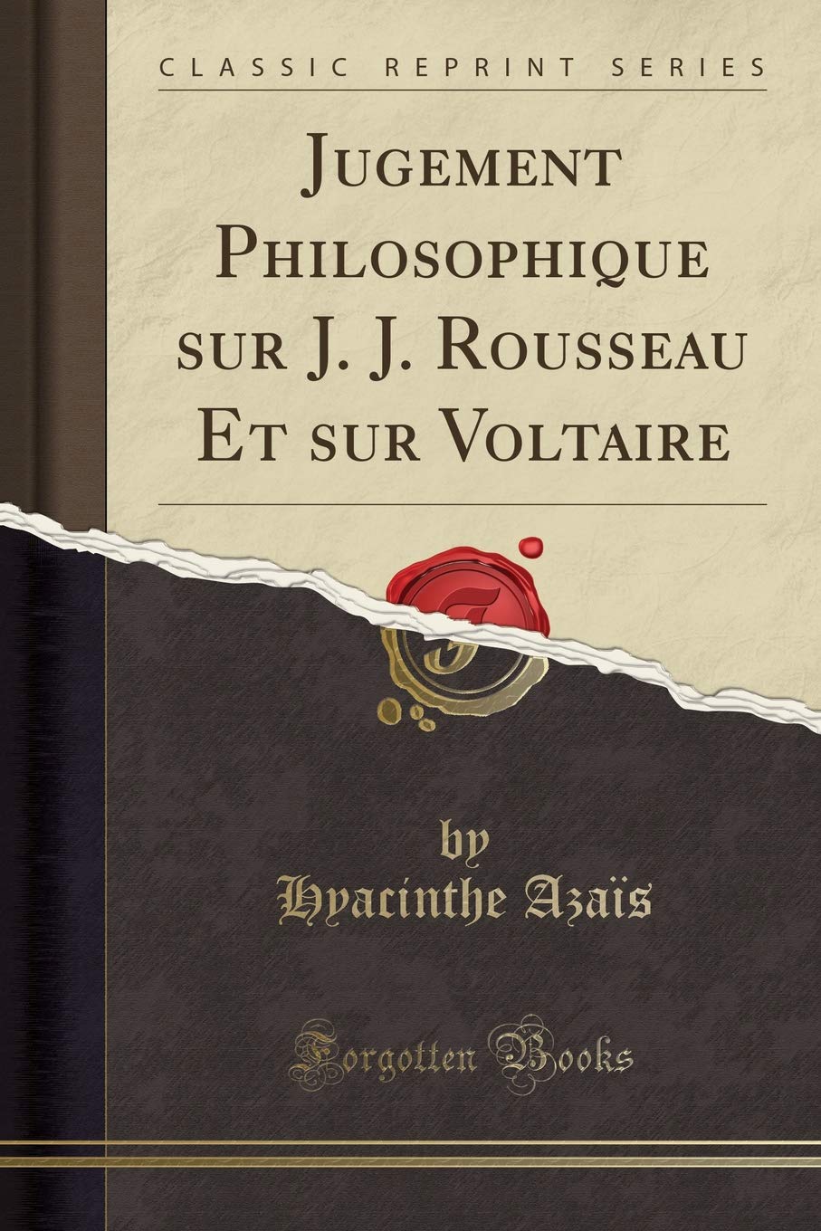 Jugement Philosophique sur J. J. Rousseau Et sur Voltaire (Classic Reprint) Philosophy