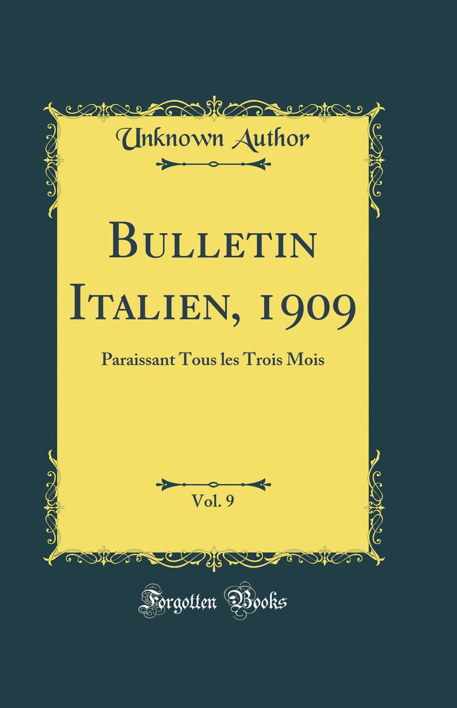 Bulletin Italien, 1909, Vol. 9: Paraissant Tous les Trois Mois (Classic Reprint) Philosophy