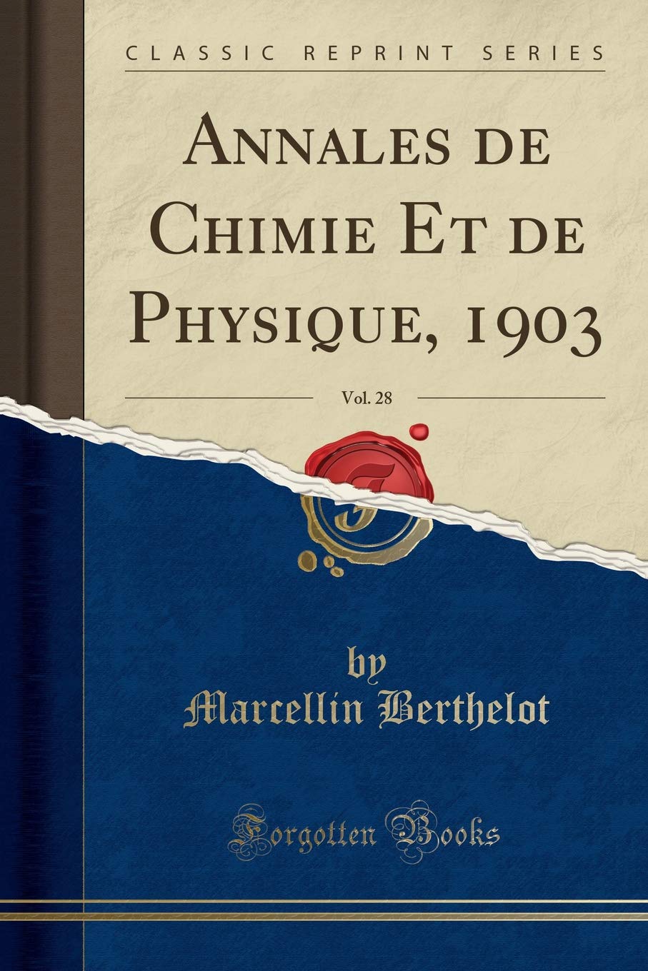 Annales de Chimie Et de Physique, 1903, Vol. 28 (Classic Reprint) Learning & Reference