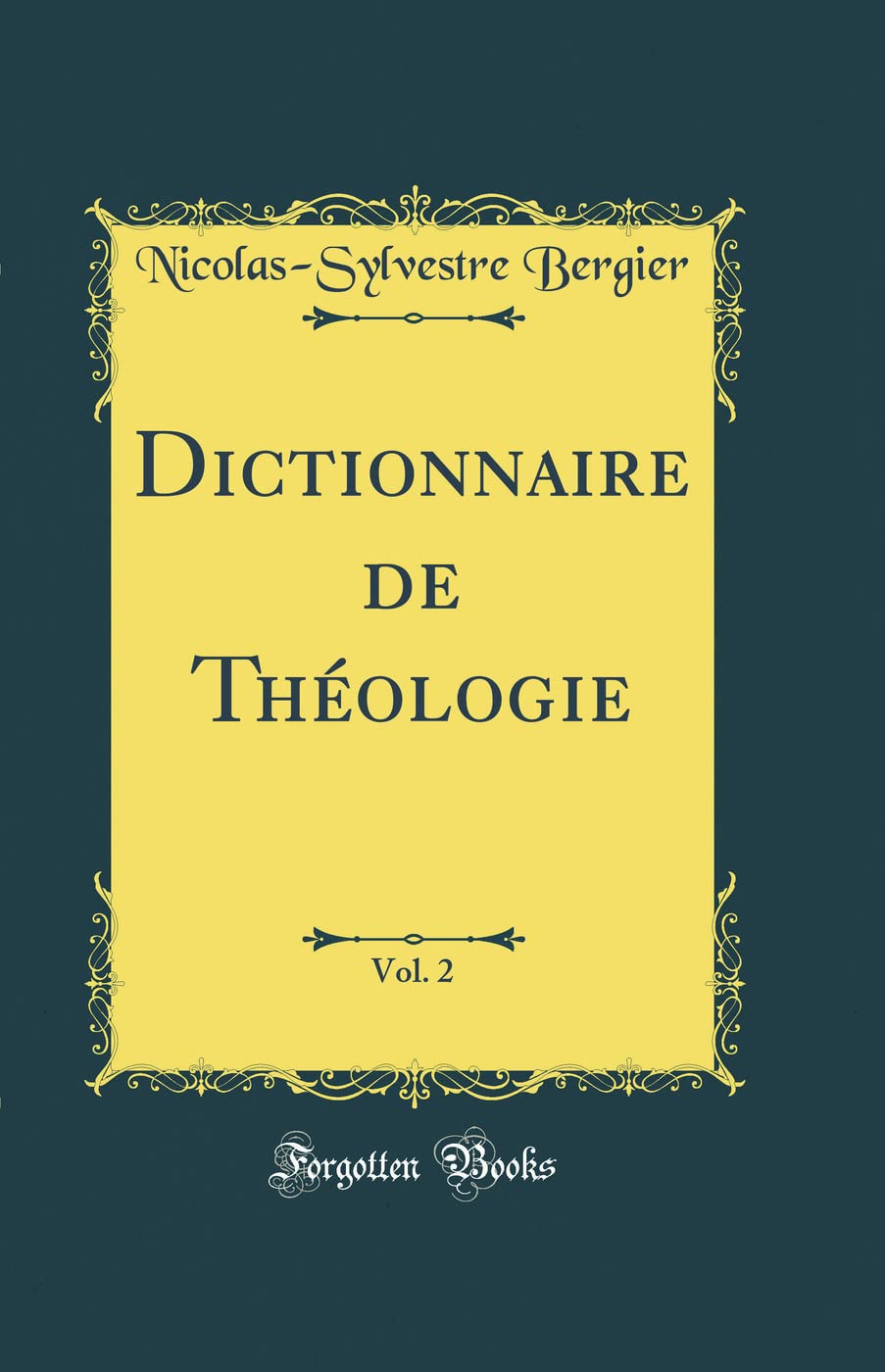 Dictionnaire de Théologie, Vol. 2 (Classic Reprint) Film, Art & Culture