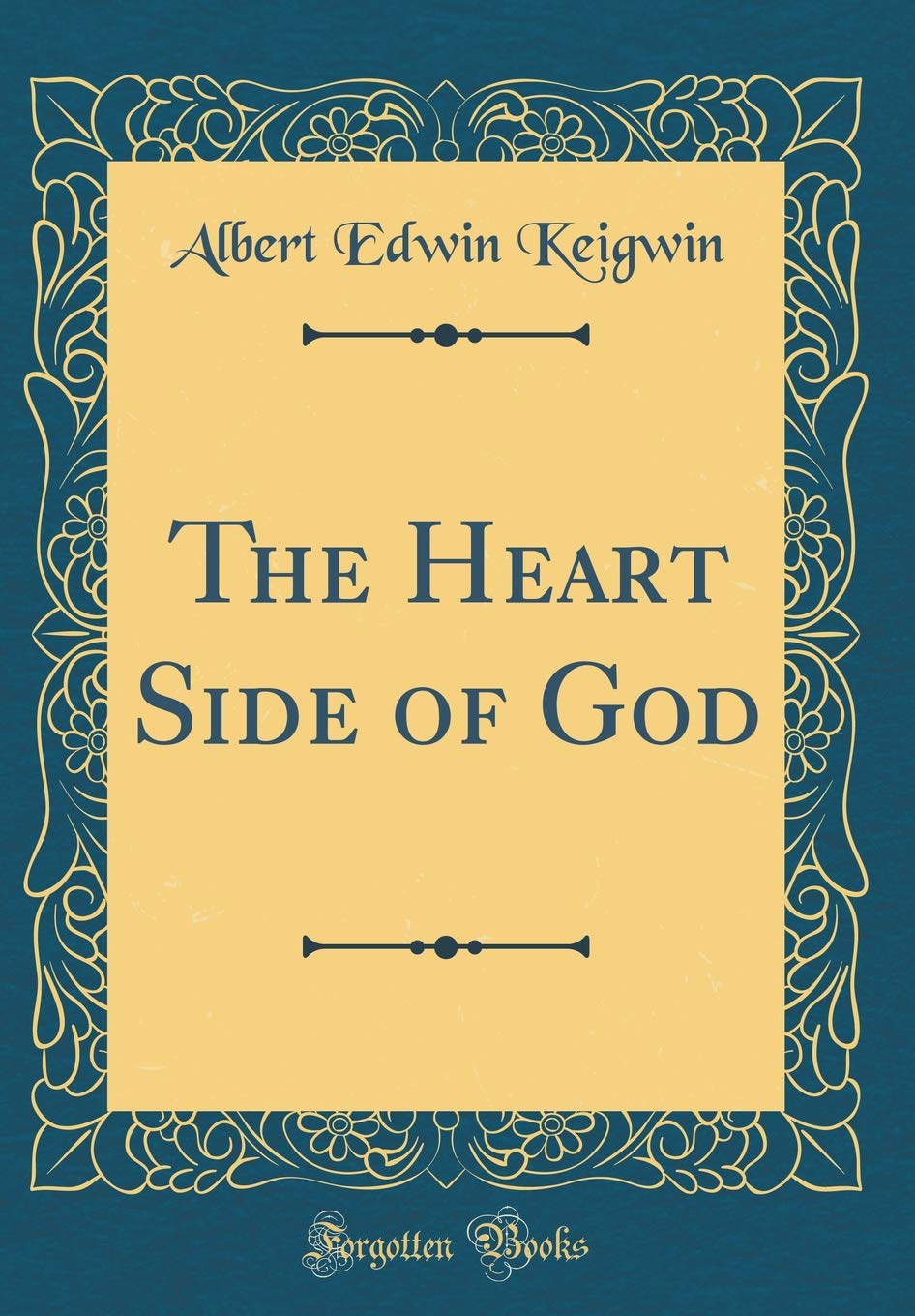 The Heart Side of God (Classic Reprint) Film, Art & Culture