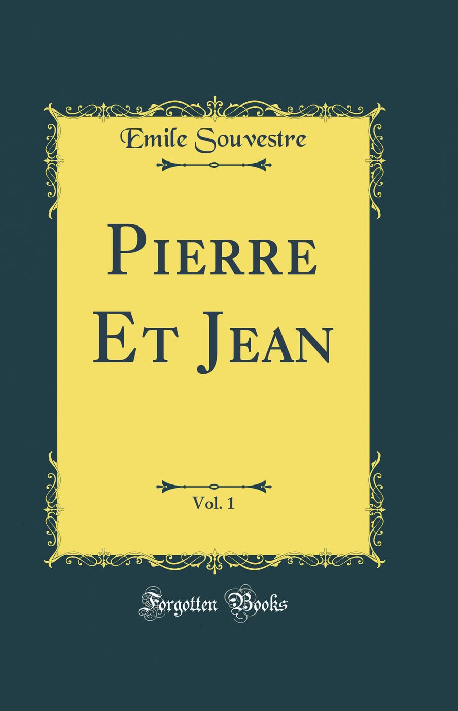Pierre Et Jean, Vol. 1 (Classic Reprint) Action & Adventure