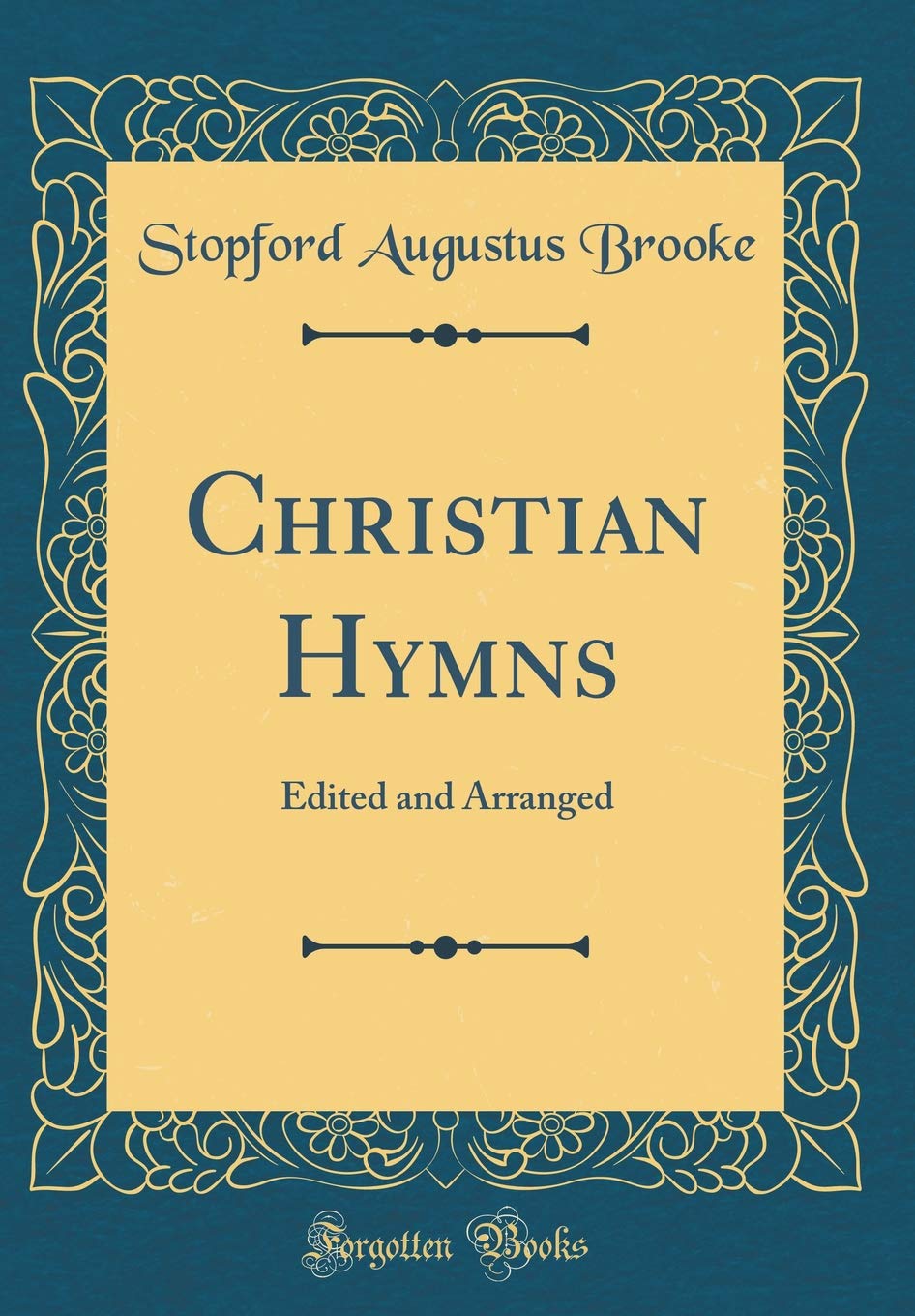 Christian Hymns: Edited and Arranged (Classic Reprint) Arts & Music