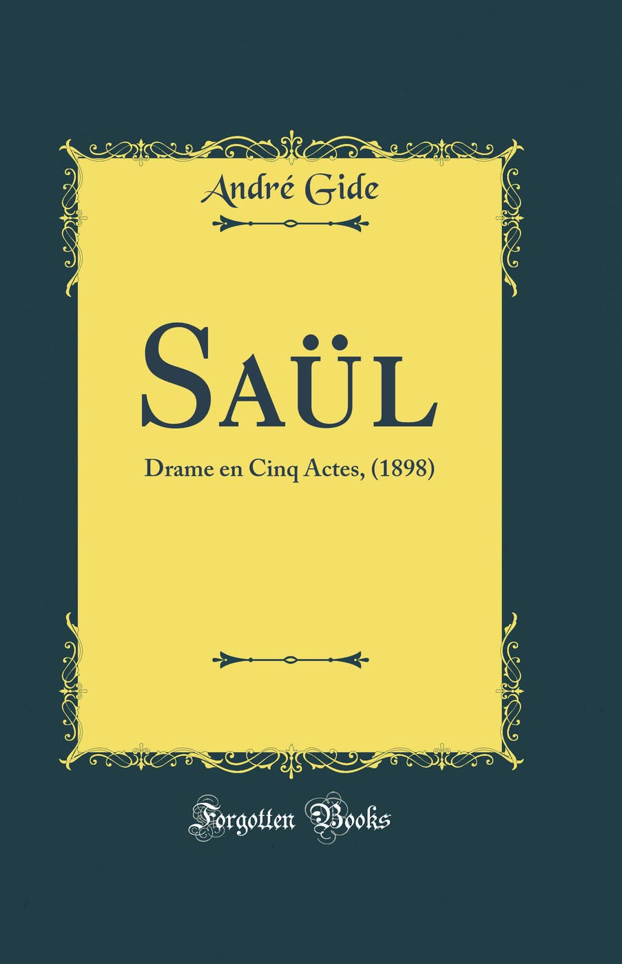 Saül: Drame en Cinq Actes, (1898) (Classic Reprint) book