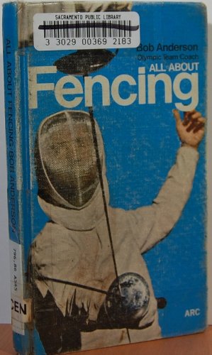 All About Fencing: An Introduction to the Foil. Books