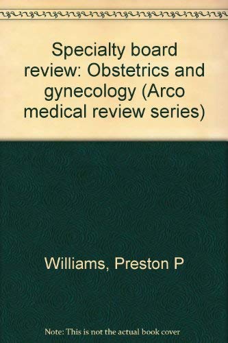 Specialty board review: Obstetrics and gynecology (Arco medical review series) Books