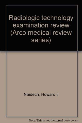 Radiologic technology examination review (Arco medical review series) Books
