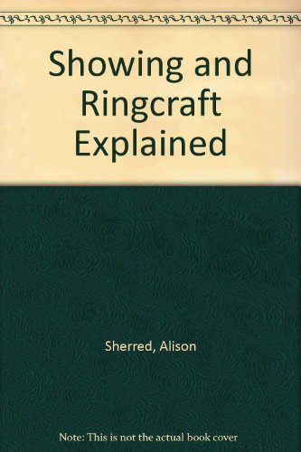 Showing and Ringcraft Explained : A Horseman's Handbook Books