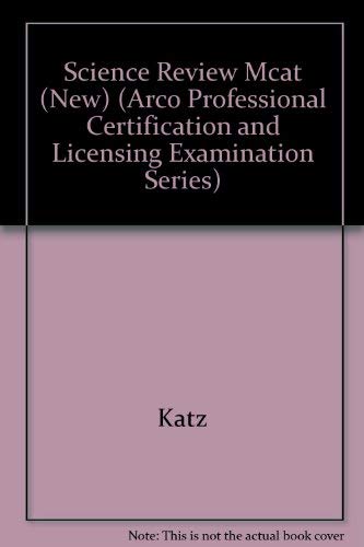 McAt Science Review: Total Science Preparation for the Medical College Admission Test (ARCO PROFESSIONAL CERTIFICATION AND LICENSING EXAMINATION SERIES) Medicine