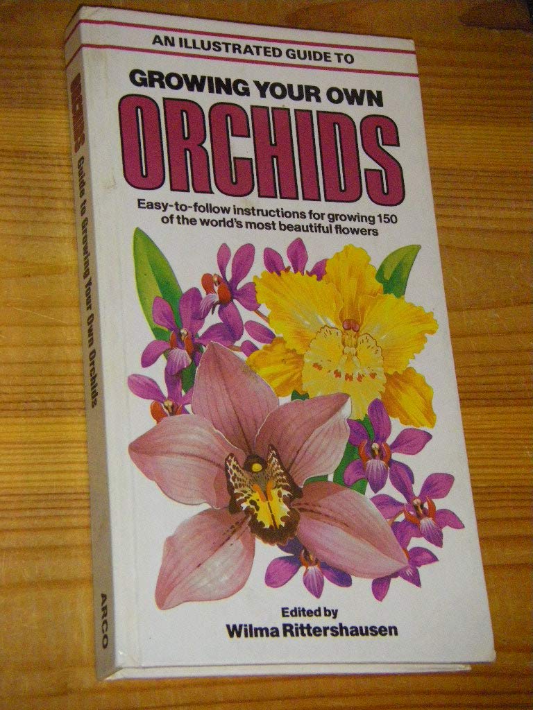 An Illustrated Guide to Growing Your Own Orchids Garden & Plants