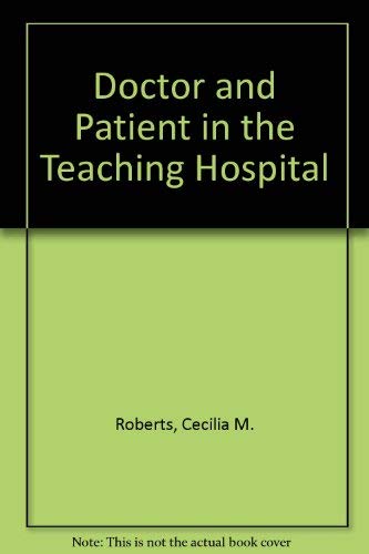 Doctor and Patient in the Teaching Hospital Medicine