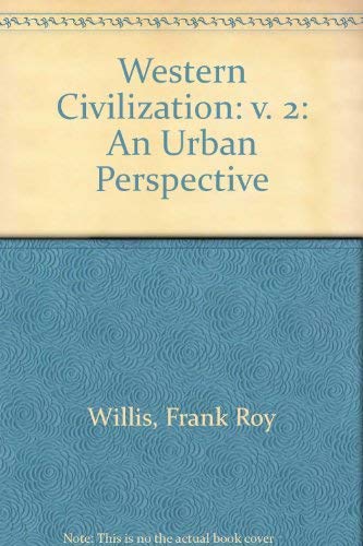 Western Civilization: v. 2: An Urban Perspective (Western Civilization: An Urban Perspective) Politics & History