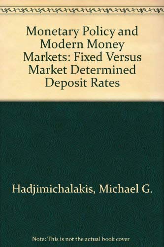 Monetary Policy and Modern Money Markets: Fixed Versus Market-Determined Deposit Rates Business, Finance & Career