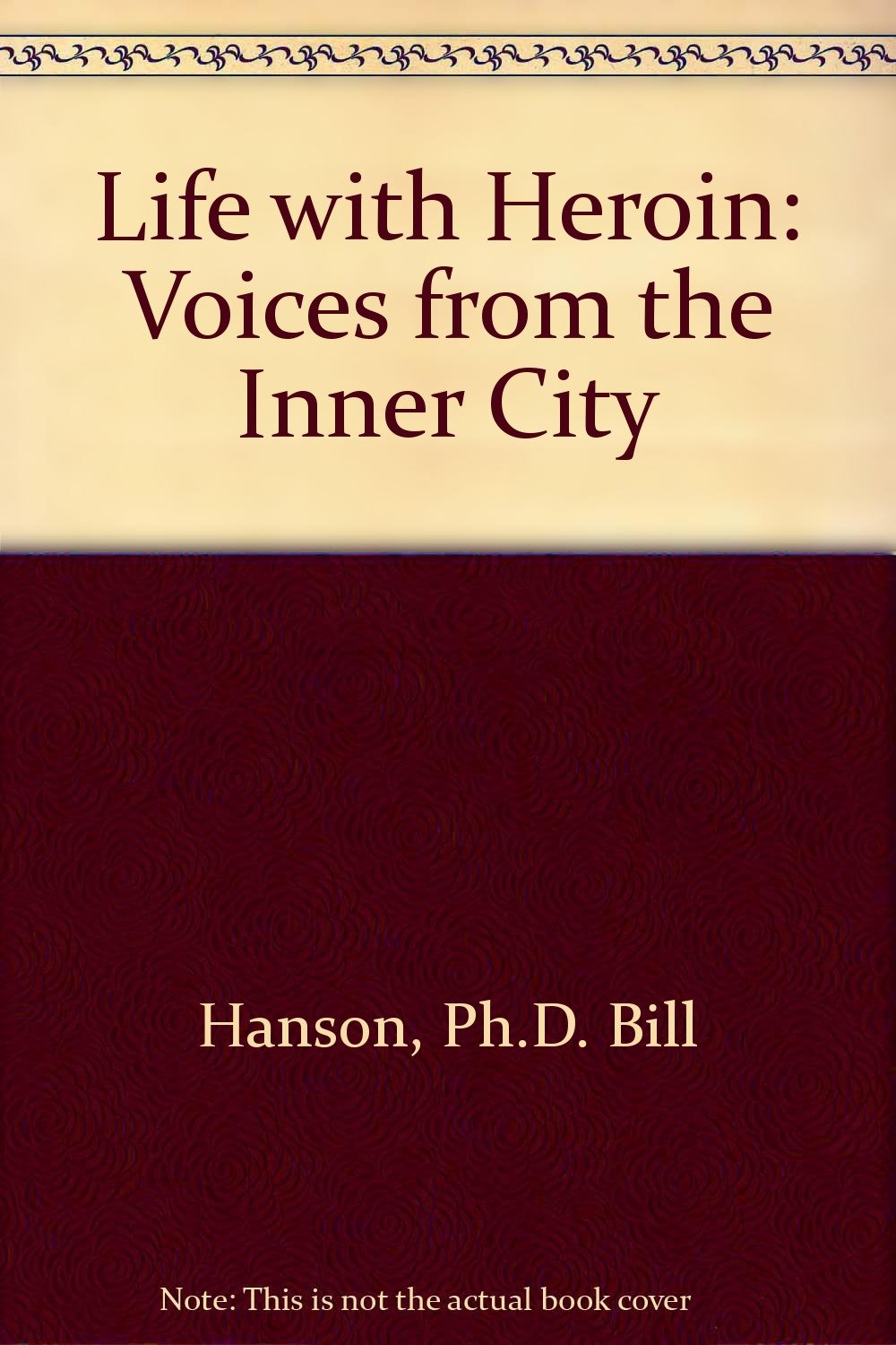 Life with Heroin: Voices from the Inner City Social Sciences