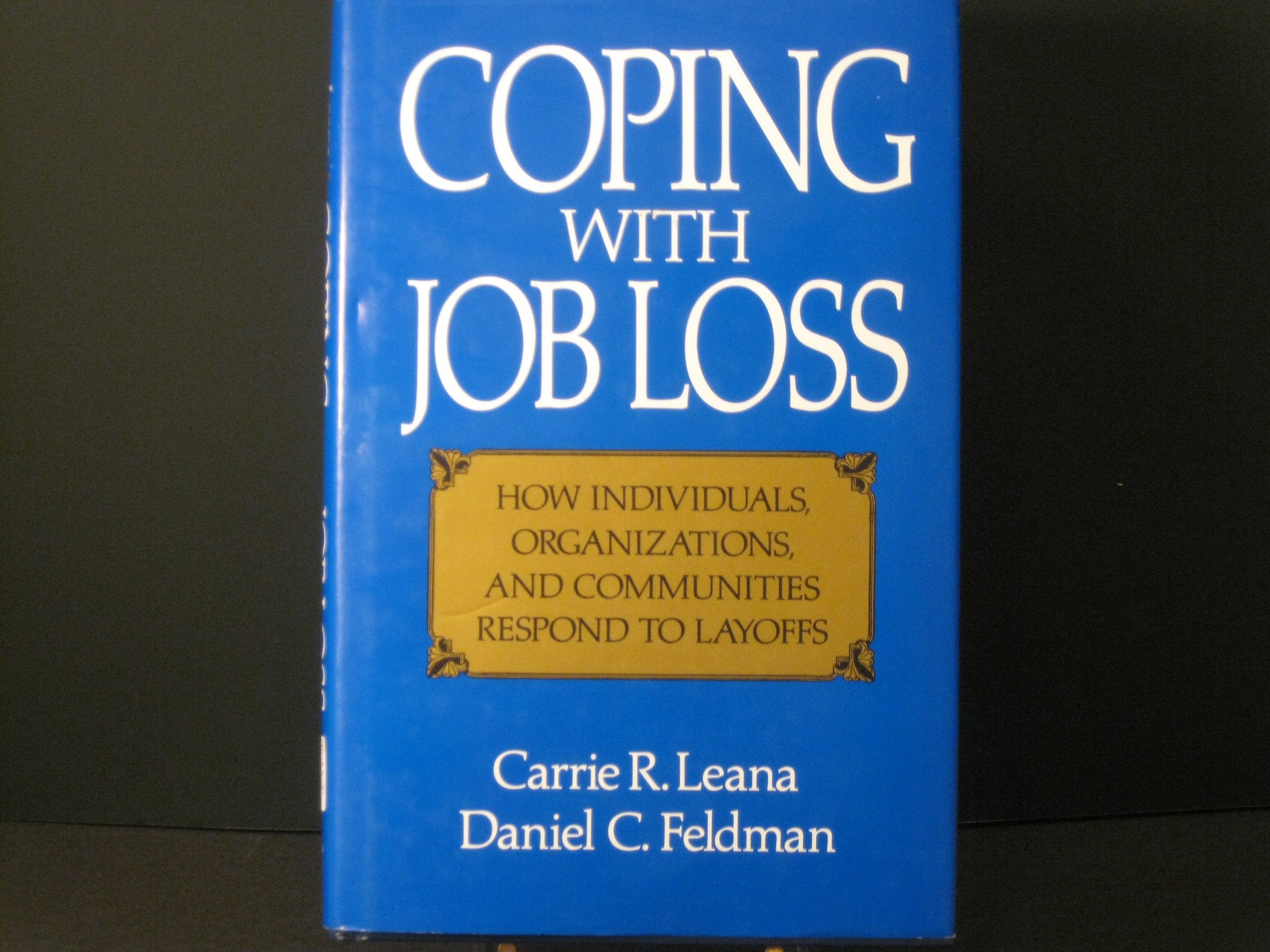 Coping With Job Loss: How Individuals, Organizations, and Communities Respond to Layoffs (Issues in Organization and Management Series) Business, Finance & Career