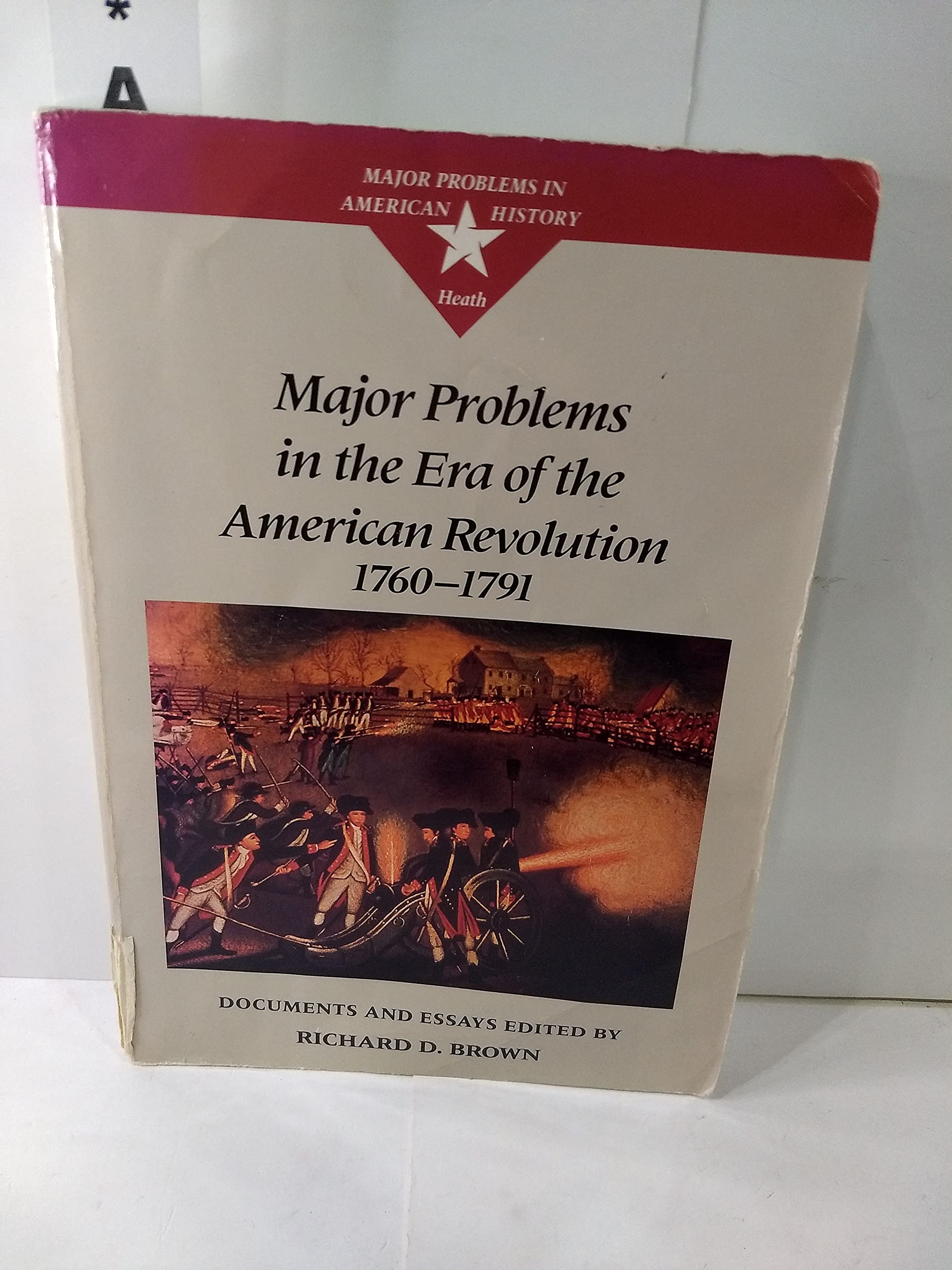 Major Problems in the Era of the American Revolution, 1760-1791: Documents and Essays book