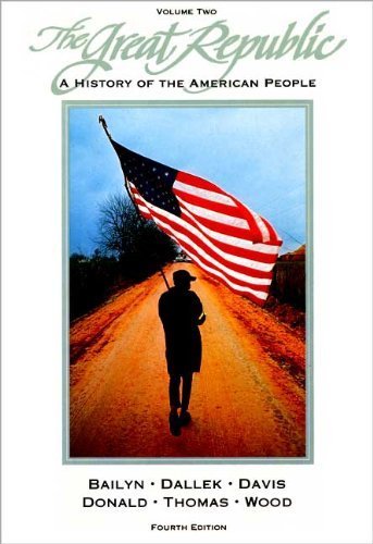 The Great Republic: A History of the American People Politics & History