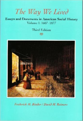 The Way We Lived: Essays and Documents in American Social History : 1607-1877: 001 book