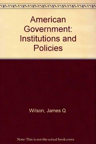 American Government: Institutions and Policies Politics & History