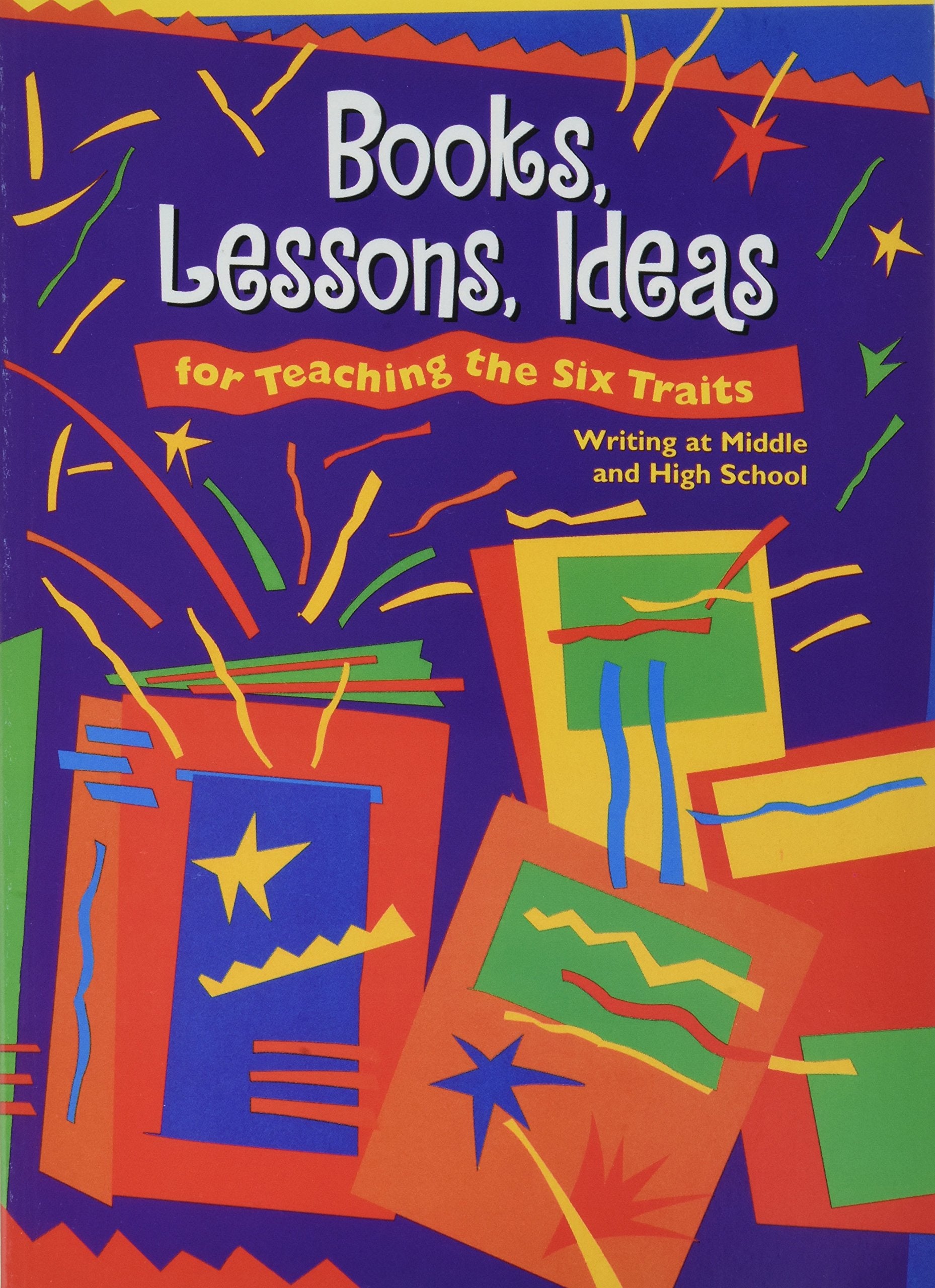 GRT SOURCE WRITE TRAITS: Books, Lessons, Ideas for Teaching the Six Traits at the Middle and High School Media & Communication