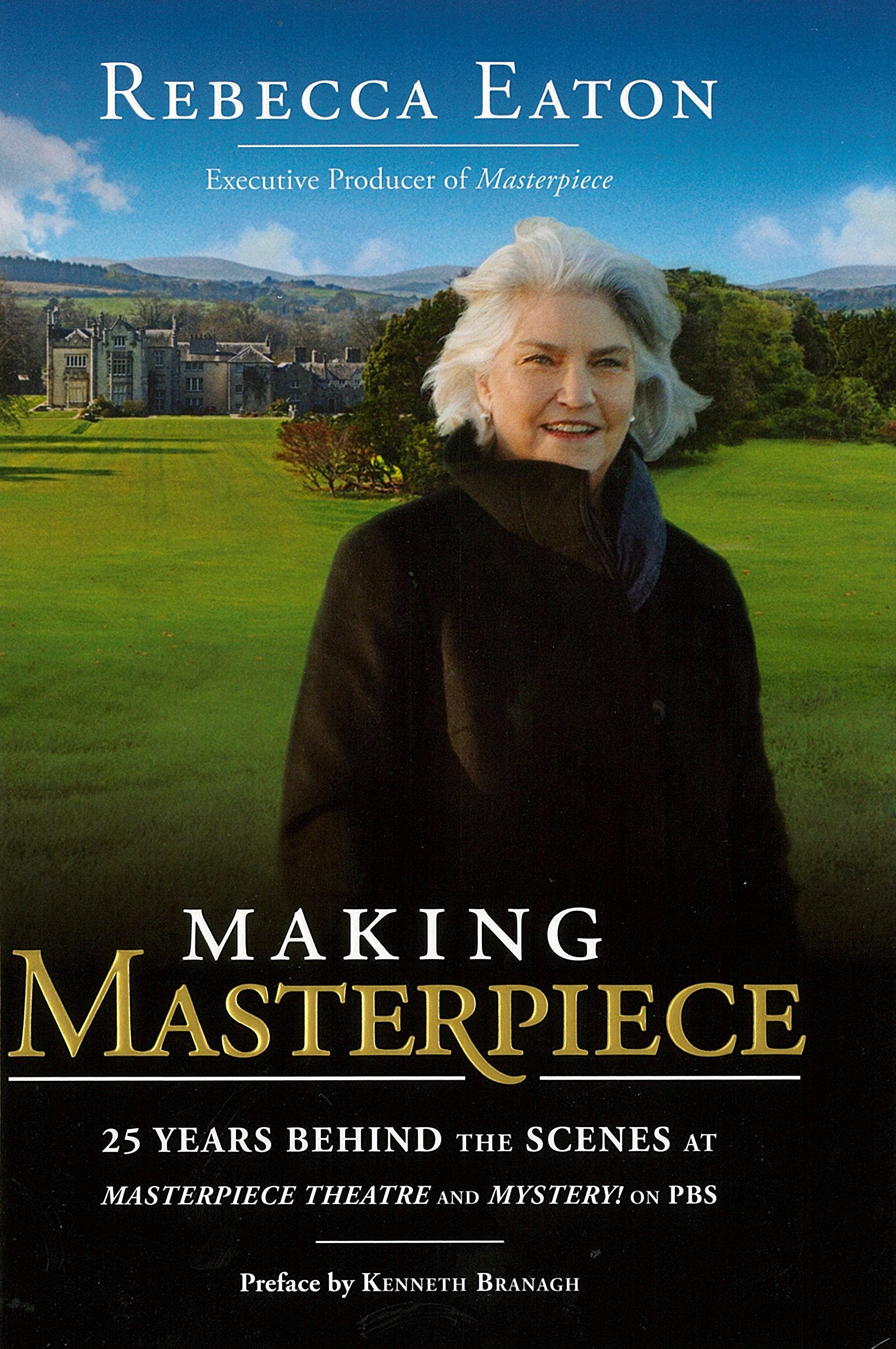 Making Masterpiece: 25 Years Behind the Scenes at Masterpiece Theatre and Mystery! on PBS Art & Literature