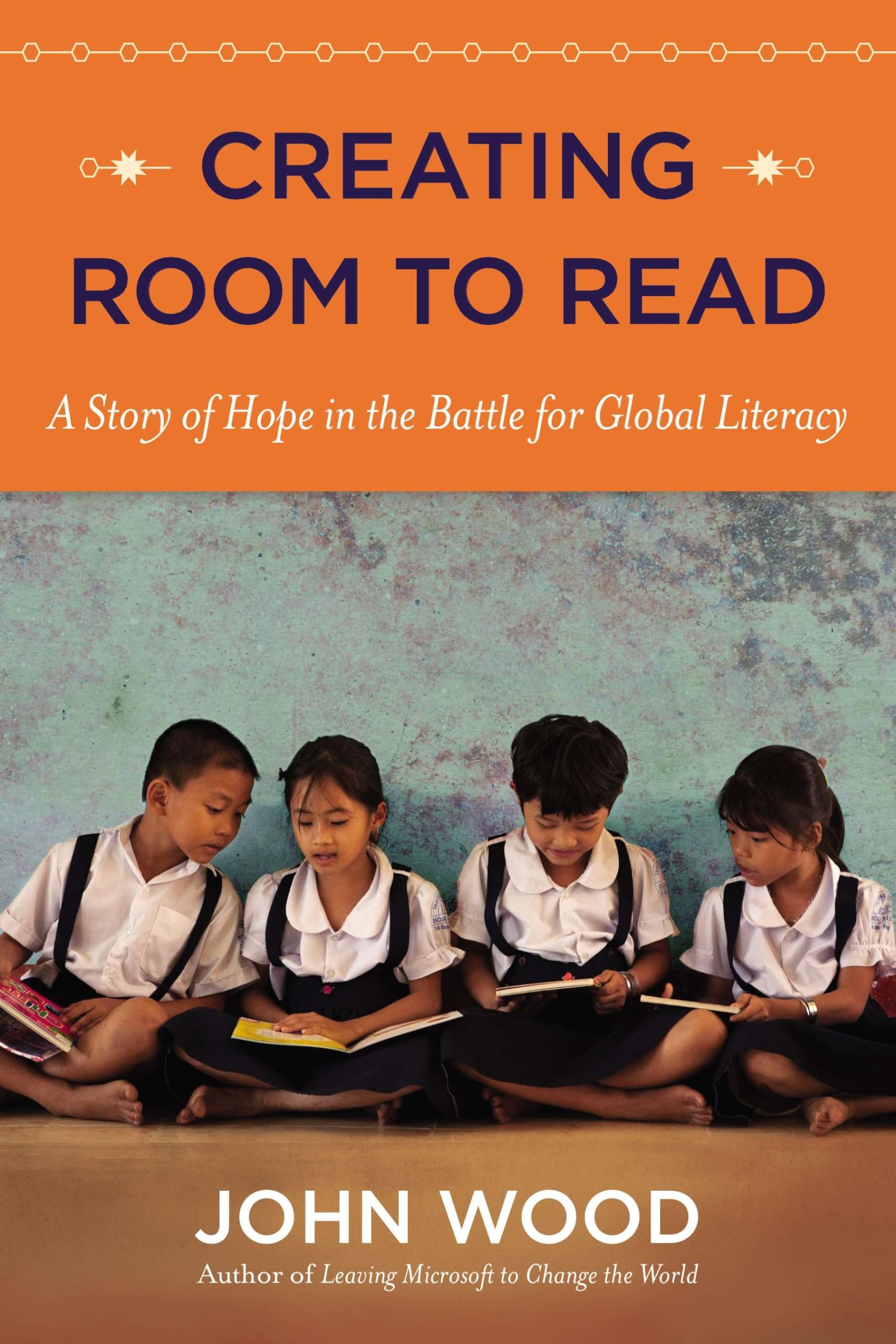 Creating Room to Read: A Story of Hope in the Battle for Global Literacy Social Sciences