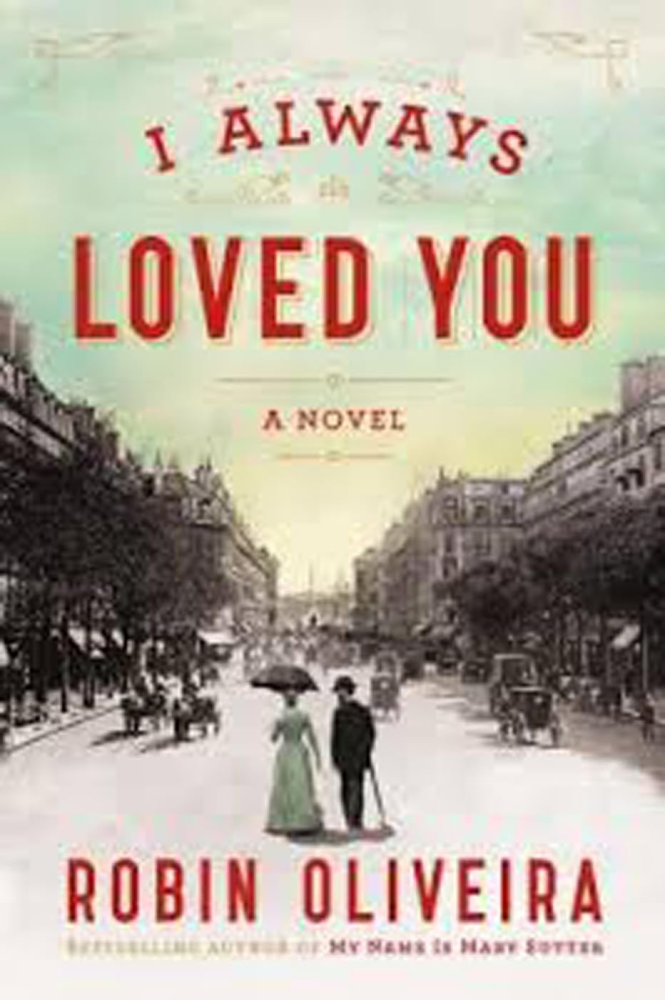 I Always Loved You: A Novel. A Story of Mary Cassatt and Edgar Degas Historical Fiction