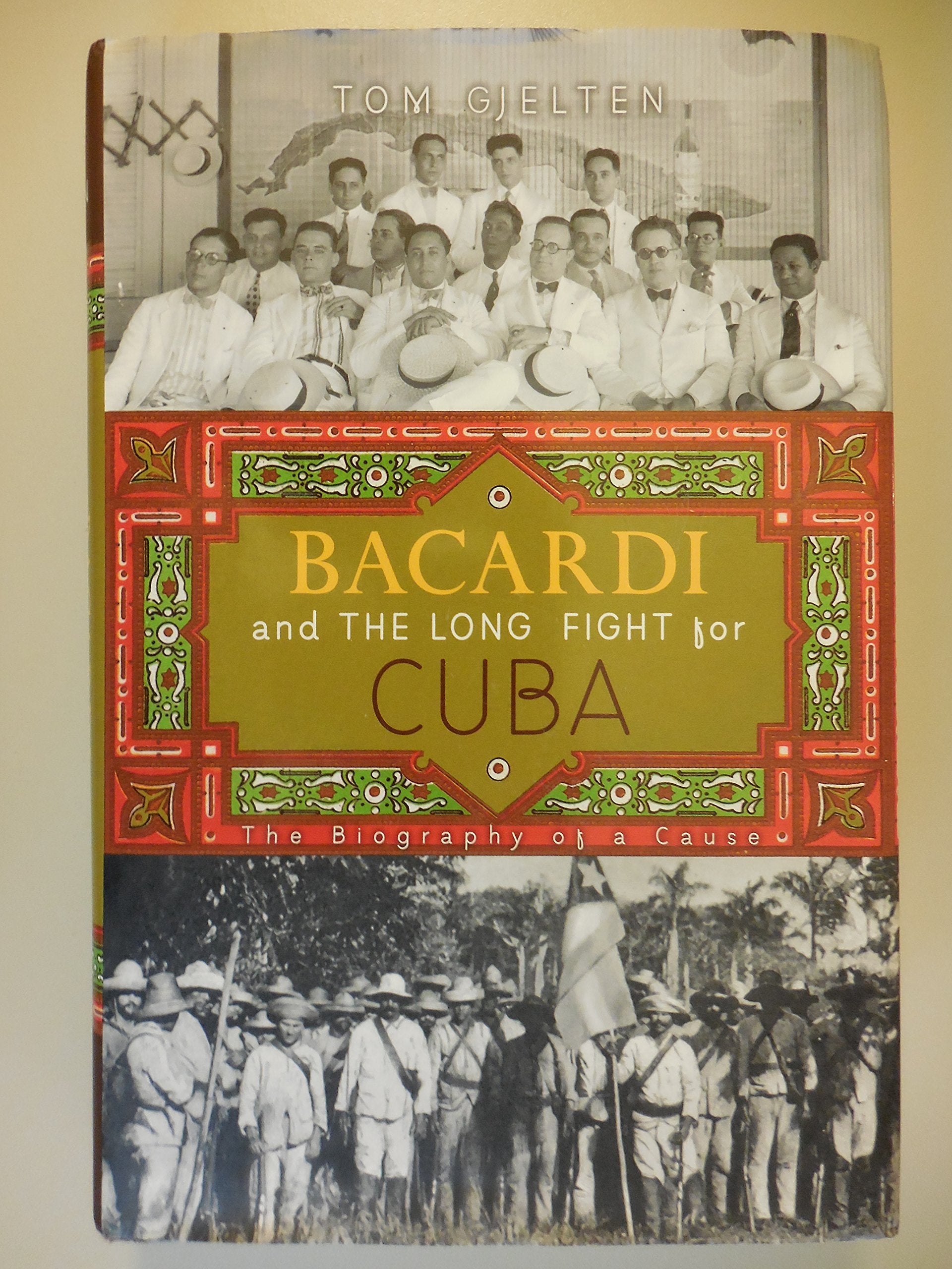 Bacardi and the Long Fight for Cuba: The Biography of a Cause Business, Finance & Career