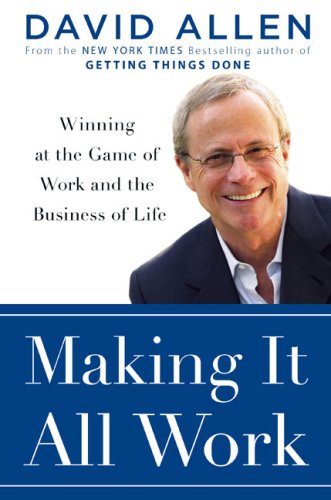 Making It All Work: Winning at the Game of Work and the Business of Life Business, Finance & Career