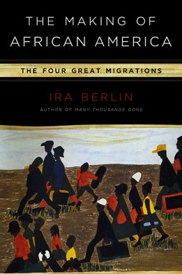 The Making of African America: The Four Great Migrations General education