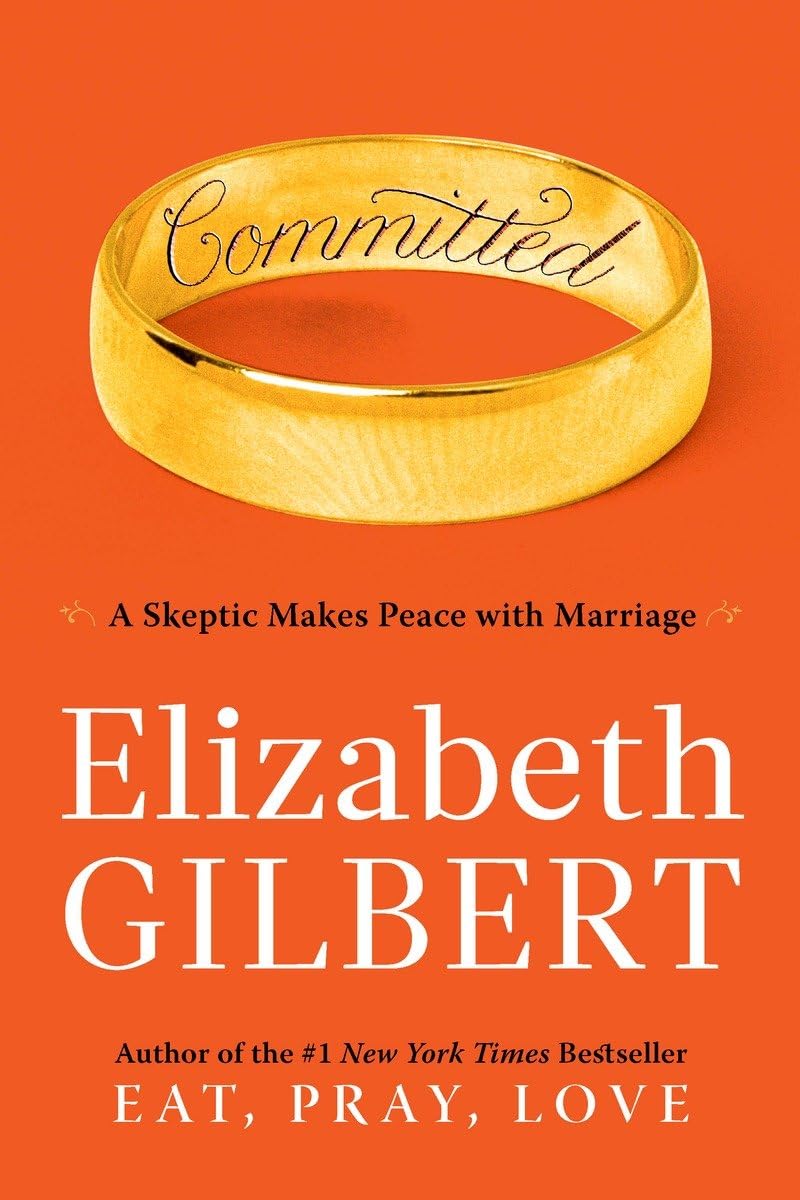 Committed: A Skeptic Makes Peace with Marriage Social Sciences Books