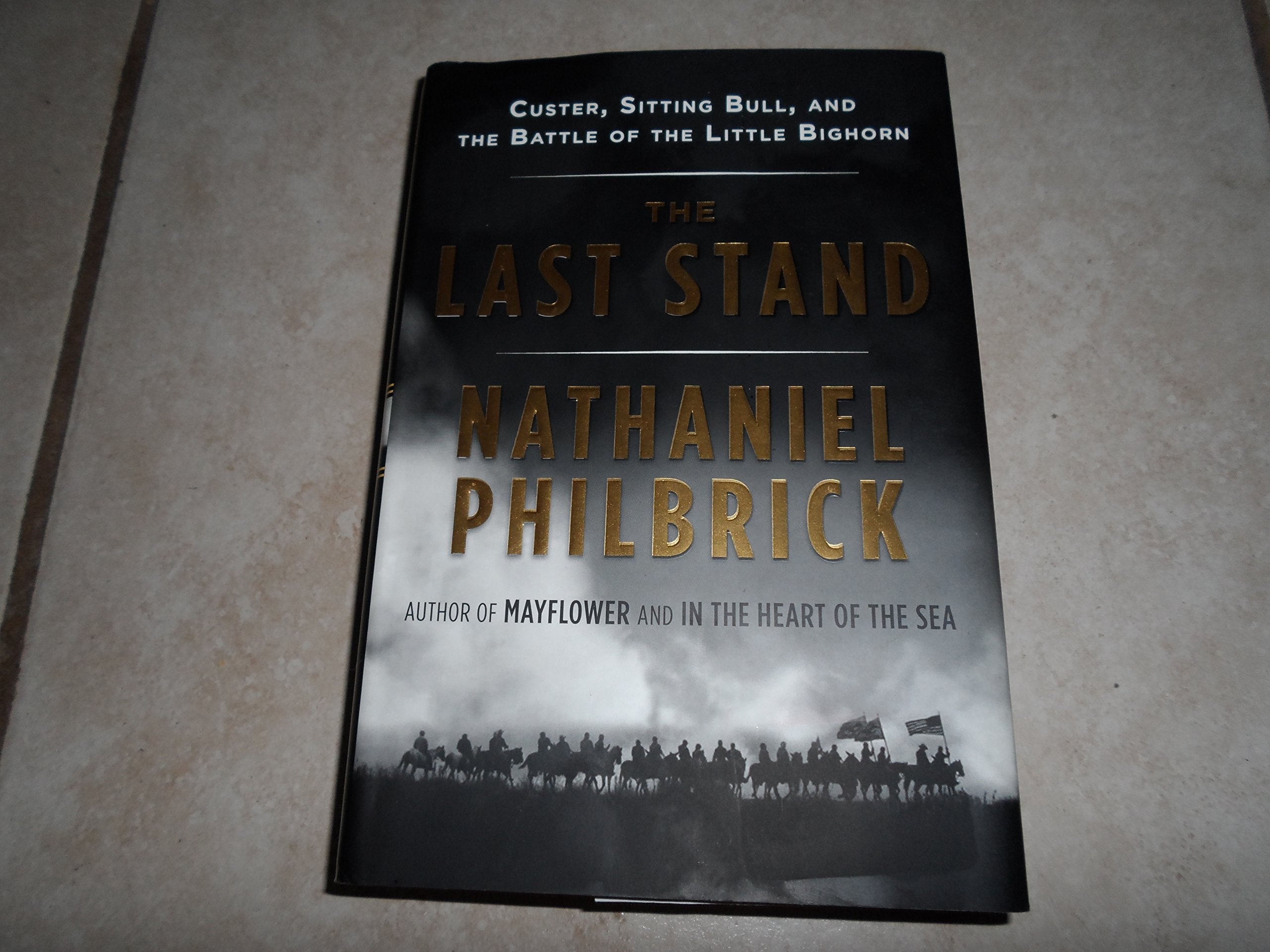 The Last Stand: Custer, Sitting Bull, and the Battle of the Little Big Horn Politics & History