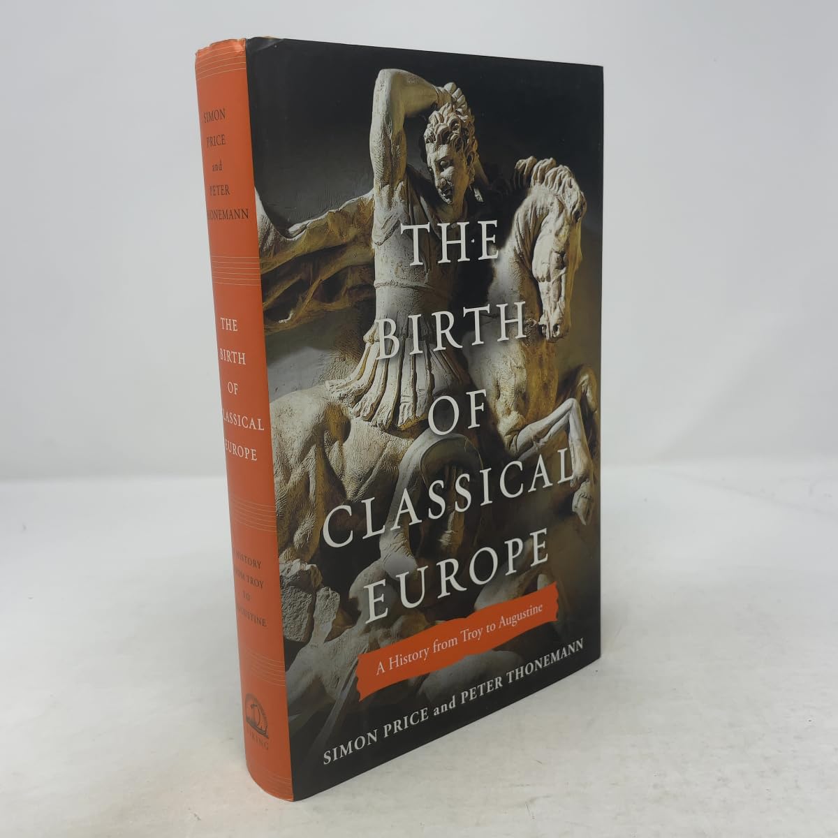 The Birth of Classical Europe: A History from Troy to Augustine Politics & History
