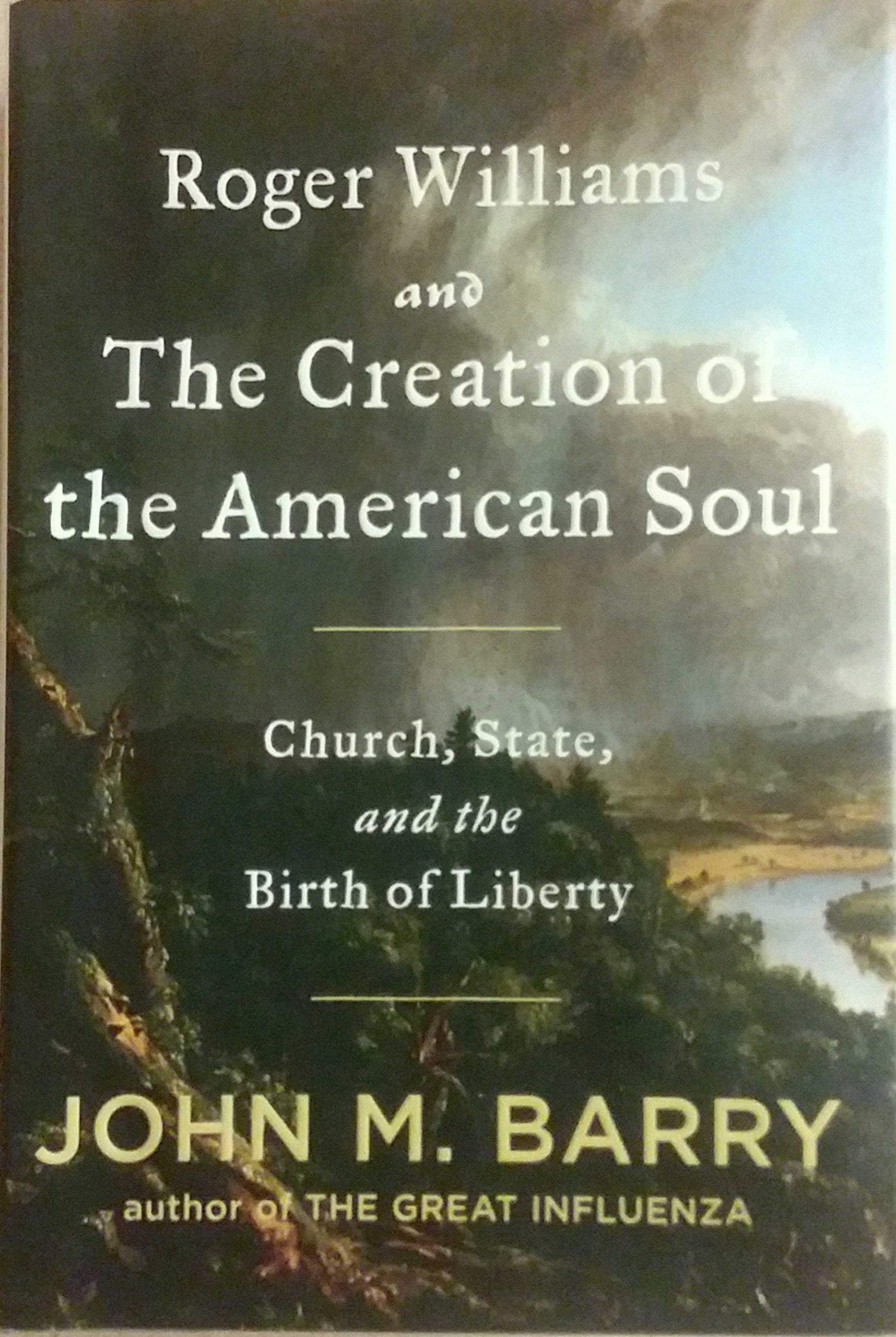 Roger Williams and the Creation of the American Soul: Church, State, and the Birth of Liberty Memories
