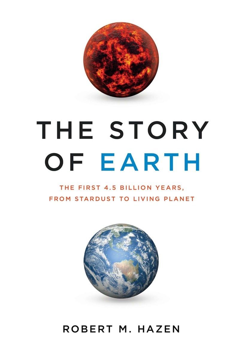 The Story of Earth: The First 4.5 Billion Years, from Stardust to Living Planet Business & Technology