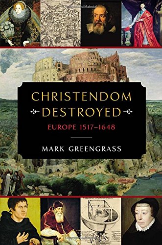 Christendom Destroyed: Europe 1517-1648 Philosophy