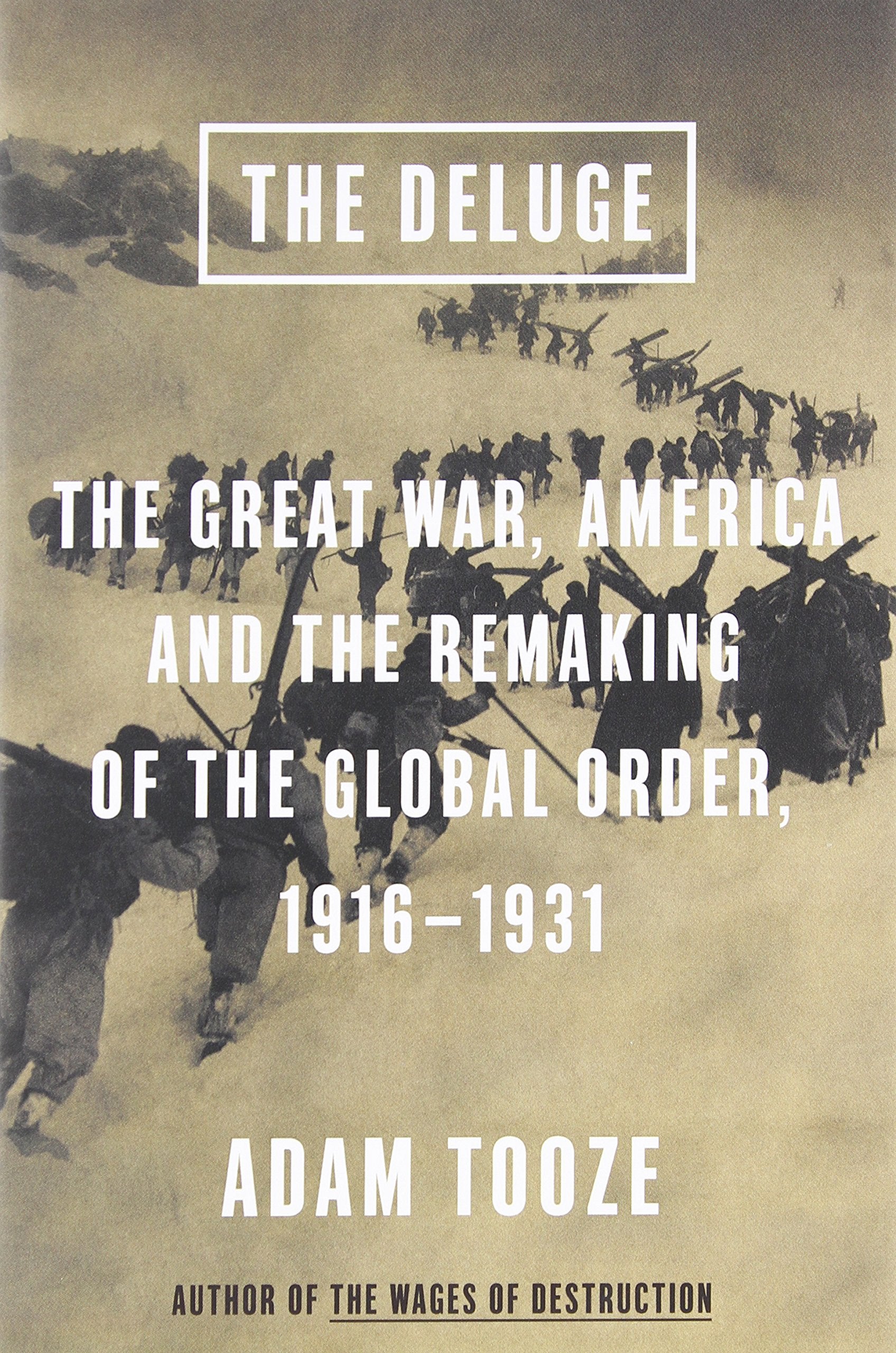 The Deluge: The Great War, America and the Remaking of the Global Order, 1916-1931 Business, Finance & Career