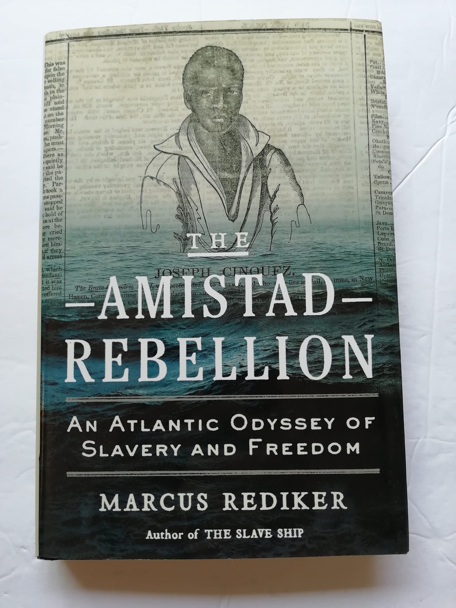 The Amistad Rebellion: An Atlantic Odyssey of Slavery and Freedom book