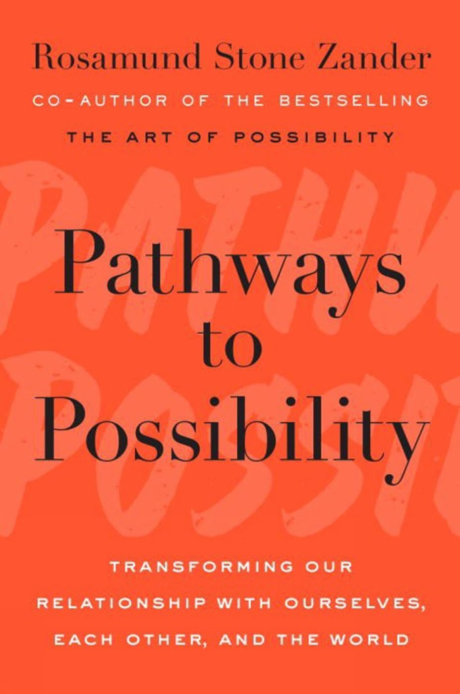 Pathways to Possibility: Transforming Our Relationship with Ourselves, Each Other, and the World book