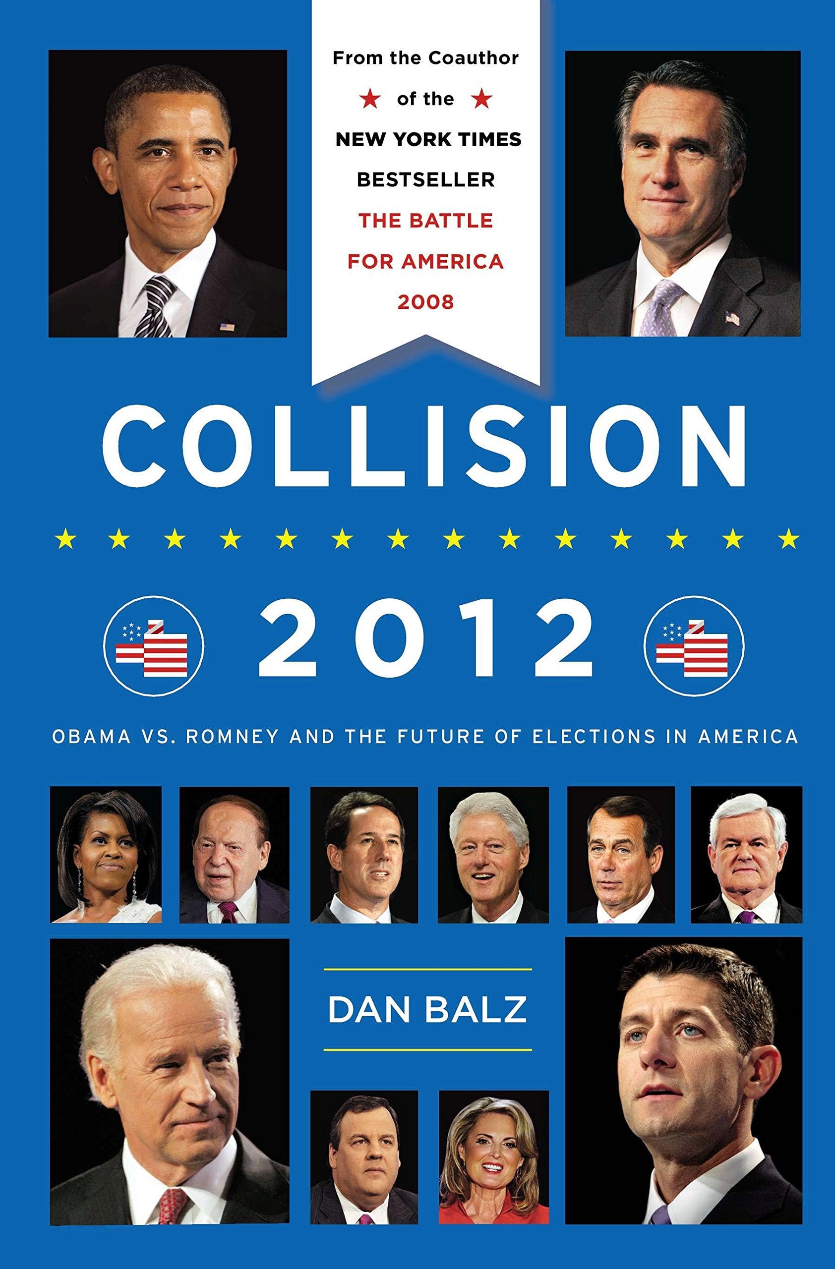 Collision 2012: Obama vs. Romney and the Future of Elections in America Social Sciences